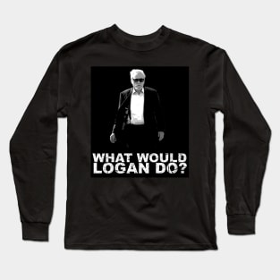 What would Logan do? Long Sleeve T-Shirt